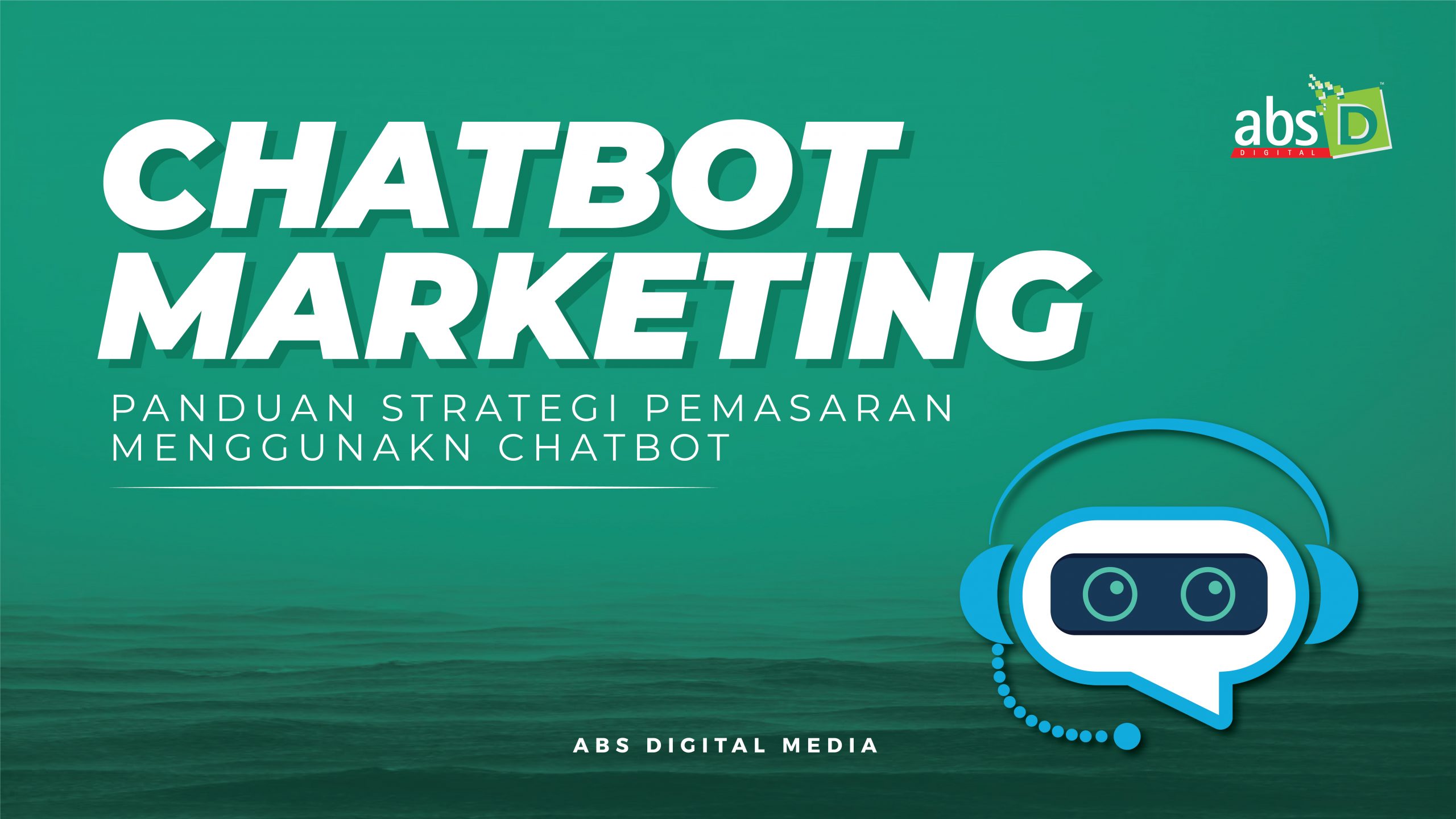 Chatbot Marketing : Panduan Dan Strategi Pemasaran Menggunakan Chatbot