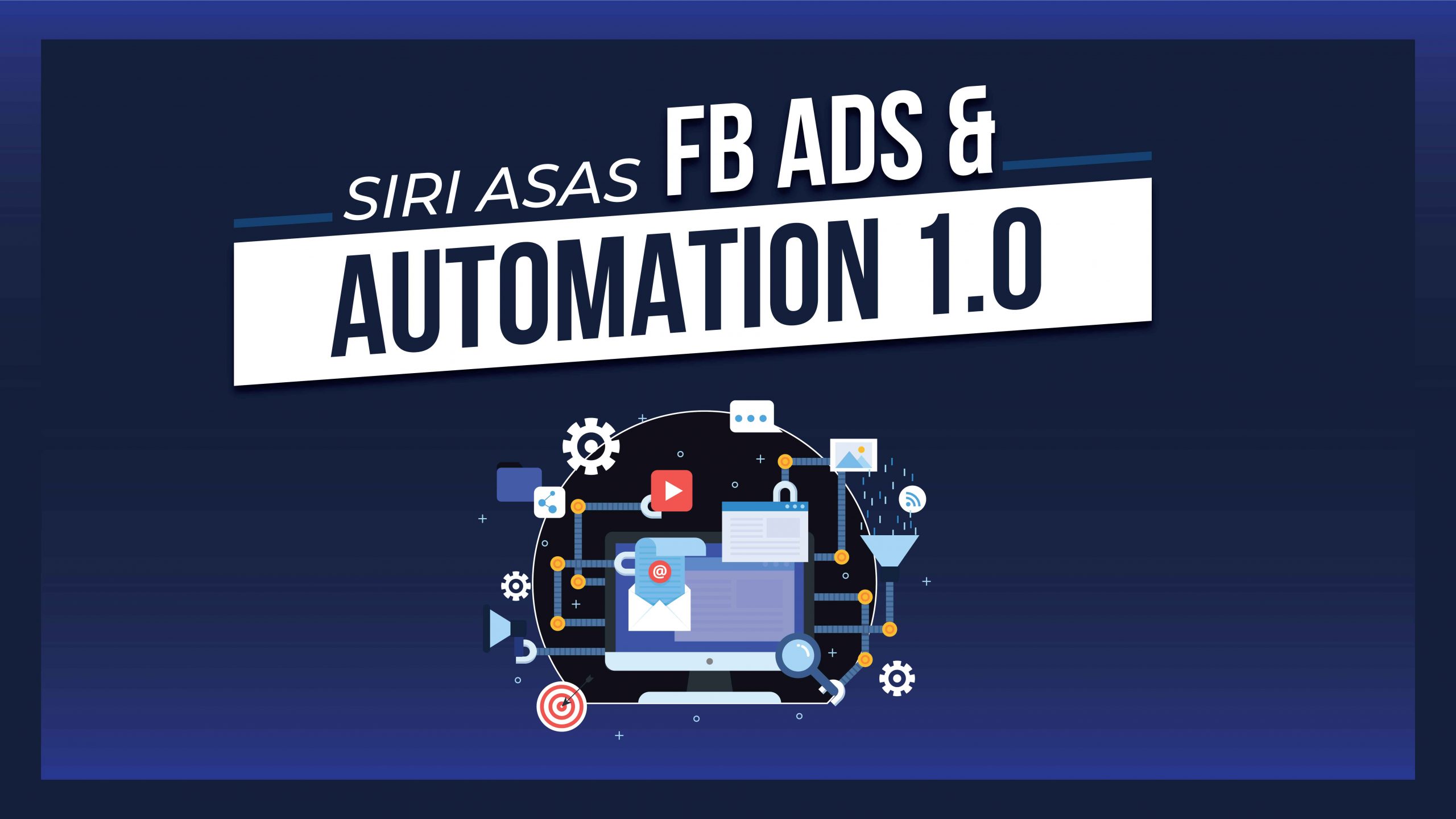 Siri Asas FB Ads & Automation