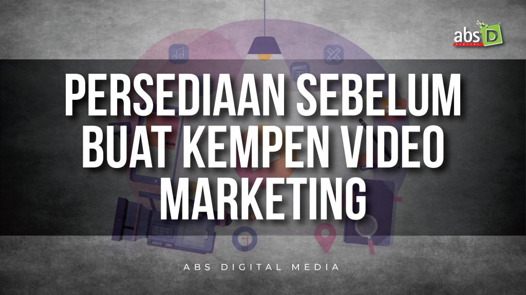 Persediaan Sebelum Buat Kempen Video Marketing-01