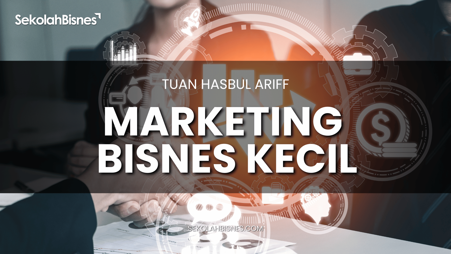 Tuan Hasbul Ariff – Marketing Bisnes Kecil