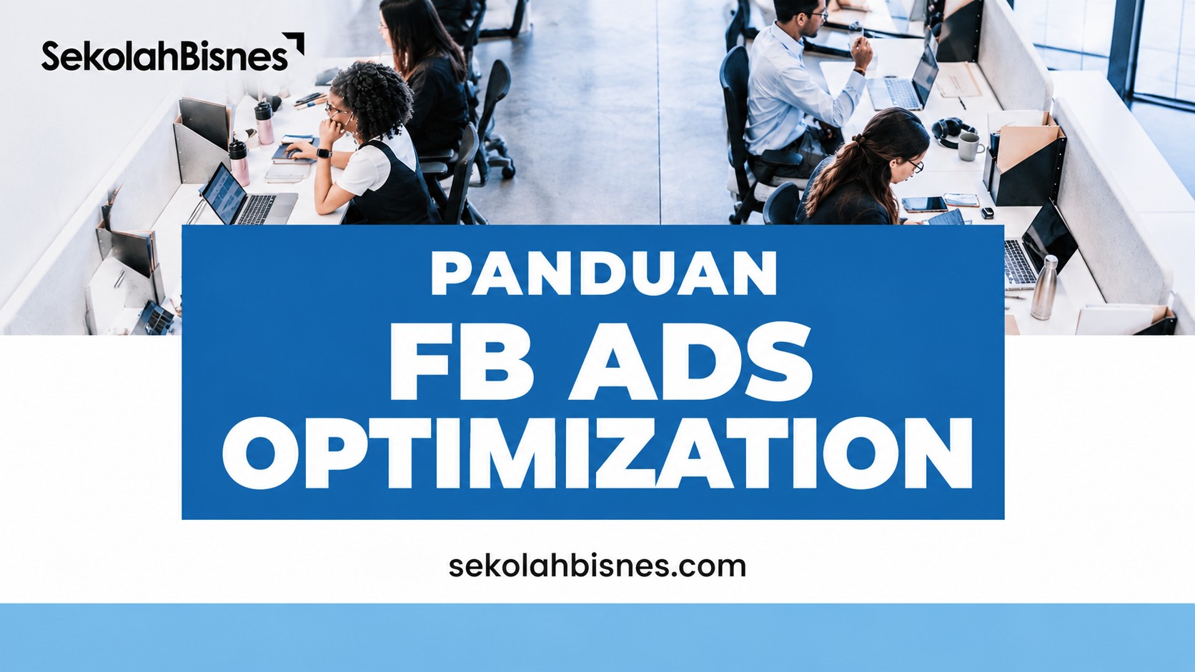 Panduan FB Ads Optimization