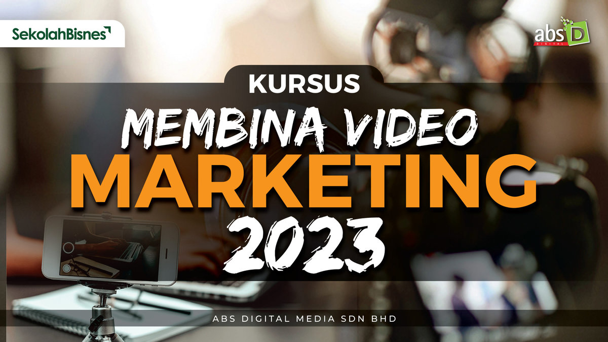 Kursus Membina Video Marketing 2023