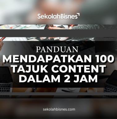 Panduan Mendapatkan 100 Tajuk Content Dalam Masa 2 Jam
