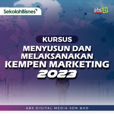 Kursus Menyusun Dan Melaksanakan Kempen Marketing 2023