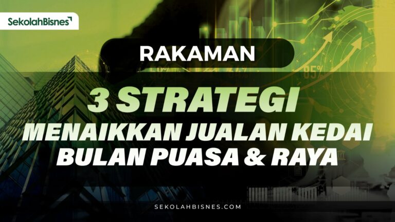 3 Strategi Menaikkan Jualan Kedai Bulan Puasa & Raya