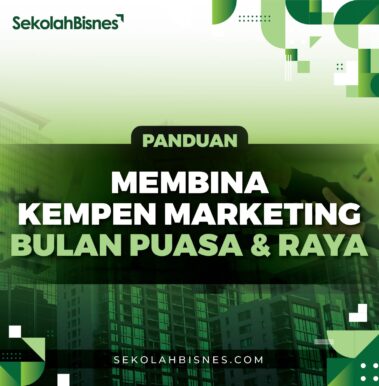 Panduan Membina Kempen Marketing Bulan Puasa & Raya