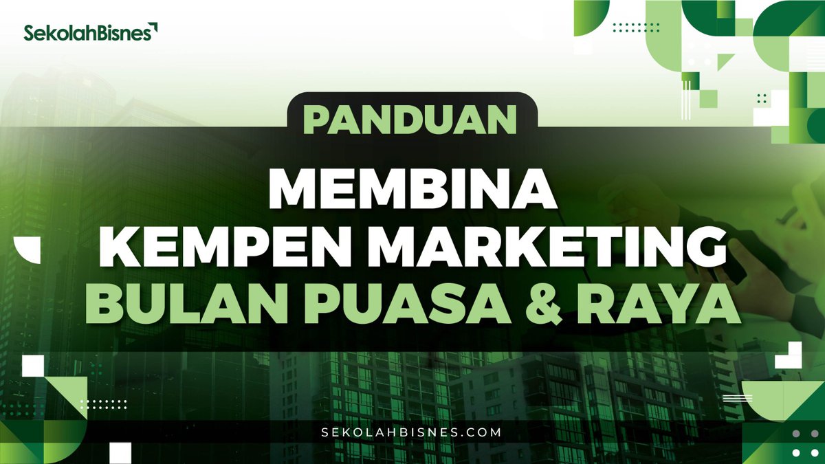 Panduan Membina Kempen Marketing Bulan Puasa & Raya