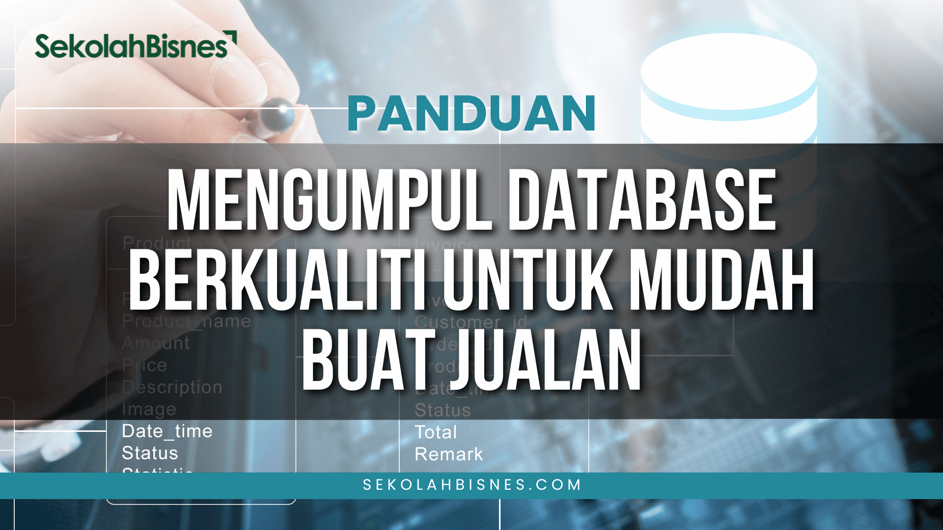 Panduan Mengumpul Database Berkualiti Untuk Mudah Buat Jualan