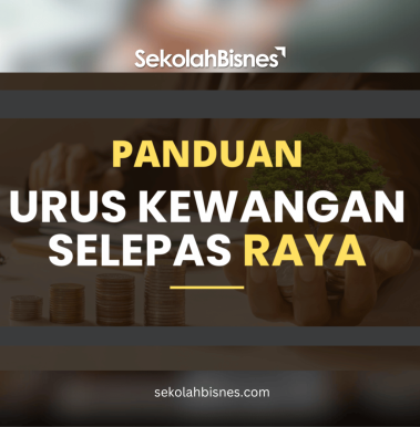 Panduan Urus Kewangan Selepas Raya