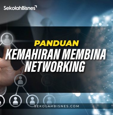 Panduan Kemahiran Membina Networking Bagi Membangunkan Bisnes
