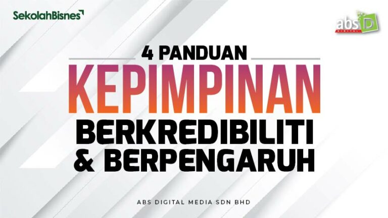 4 Panduan Kepimpinan Berkredibiliti Dan Berpengaruh