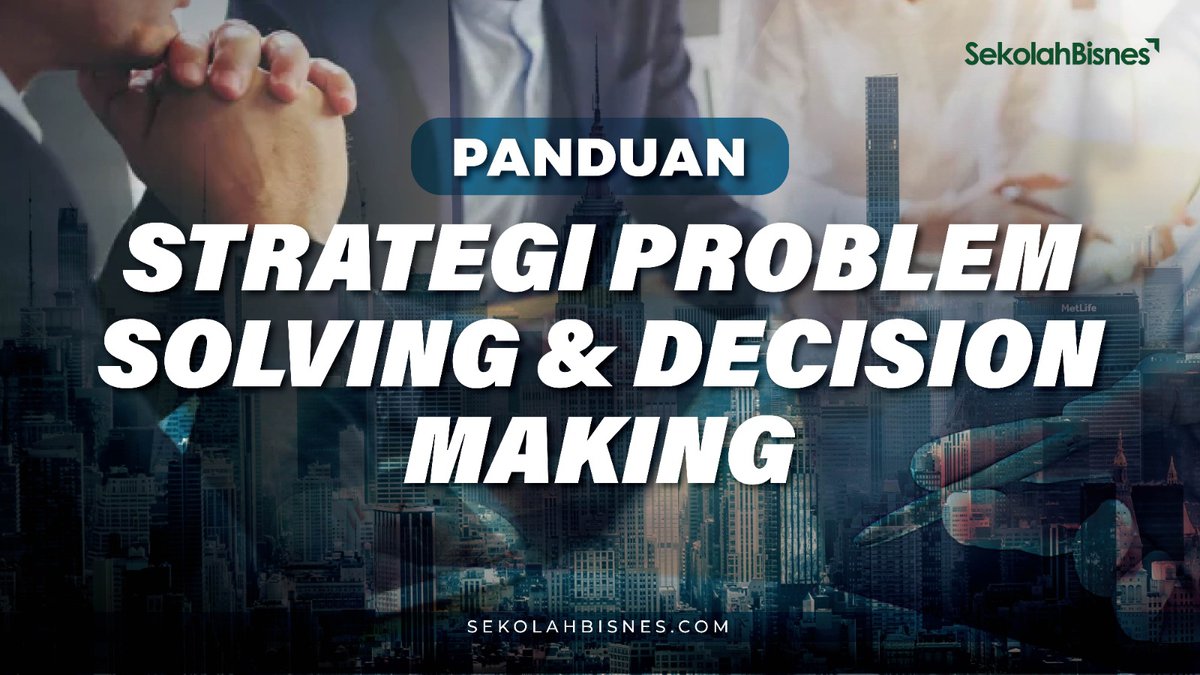 Panduan Strategi Problem Solving Dan Decision Making