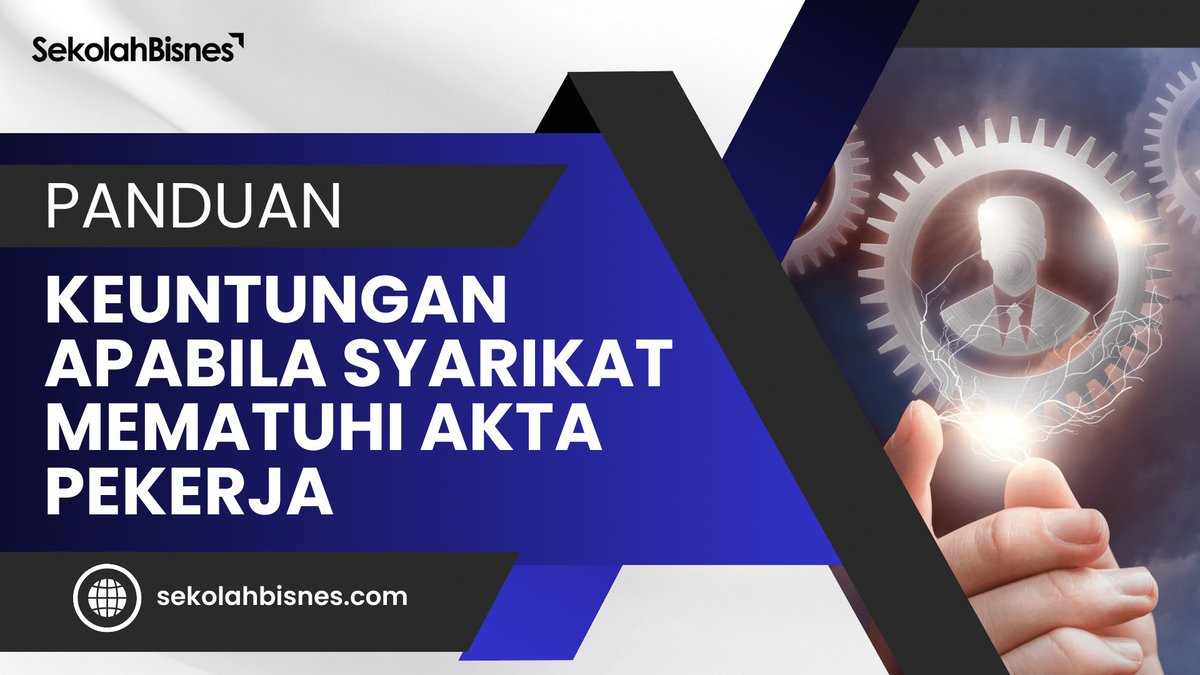 Panduan Keuntungan Apabila Syarikat Mematuhi Akta Pekerja