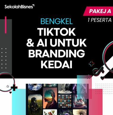 Pakej A: Bengkel Tiktok & Ai Untuk Branding Kedai