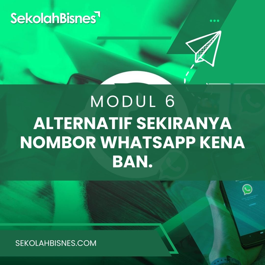 Modul 6: Alternatif Sekiranya Nombor Whatsapp Kena Ban