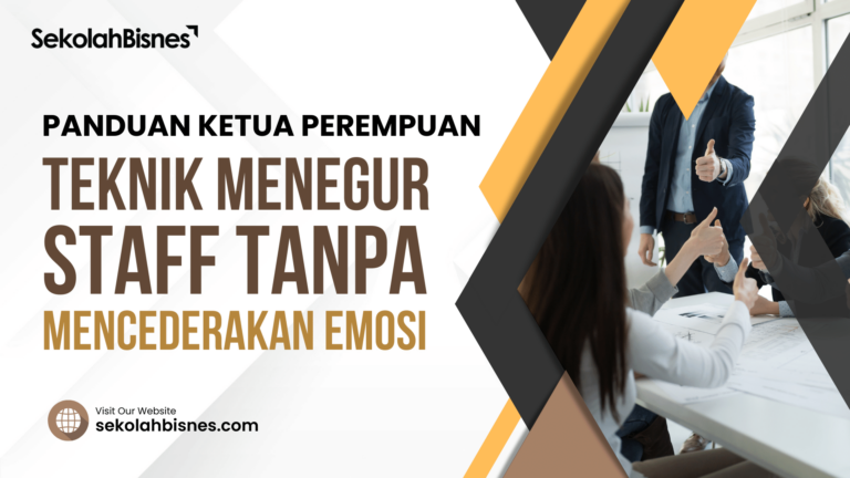 Panduan Teknik Menegur Staff Tanpa Mencederakan Emosi