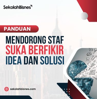 Panduan Mendorong Staf Suka Berfikir Idea Dan Solusi (Petak)