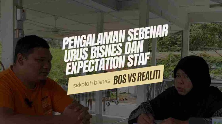 "Bos vs Realiti: Pengalaman Sebenar Urus Bisnes dan Expectation Staf"