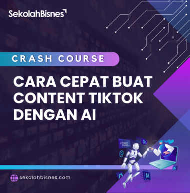 Crash Course Cara Cepat Buat Content TikTok Dengan AI (Petak)