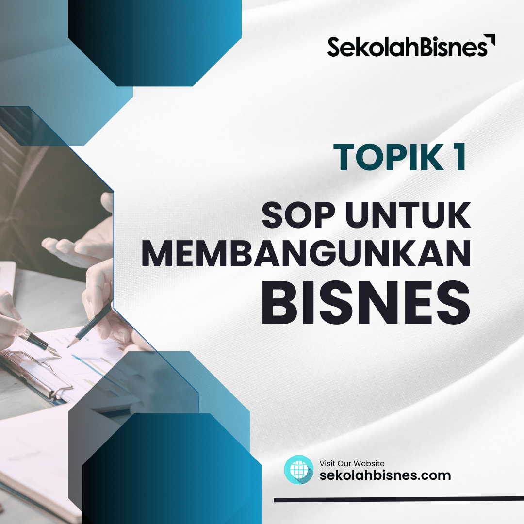Topik 1: SOP Untuk Membangunkan Bisnes