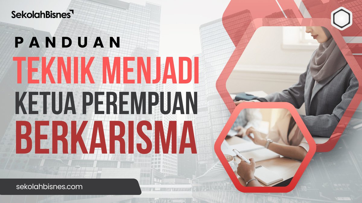 Panduan Teknik Menjadi Ketua Perempuan Berkarisma