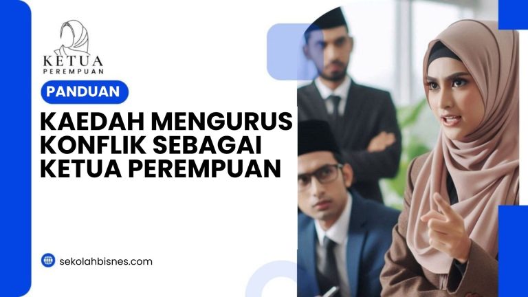 Panduan Kaedah Mengurus Konflik Sebagai Ketua Perempuan