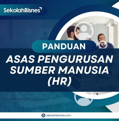 Panduan Asas Pengurusan Sumber Manusia (HR)