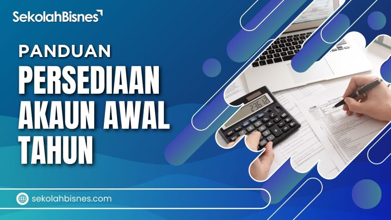 Panduan Persediaan Akaun Awal Tahun