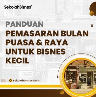 Panduan Pemasaran Bulan Puasa & Raya untuk Bisnes Kecil