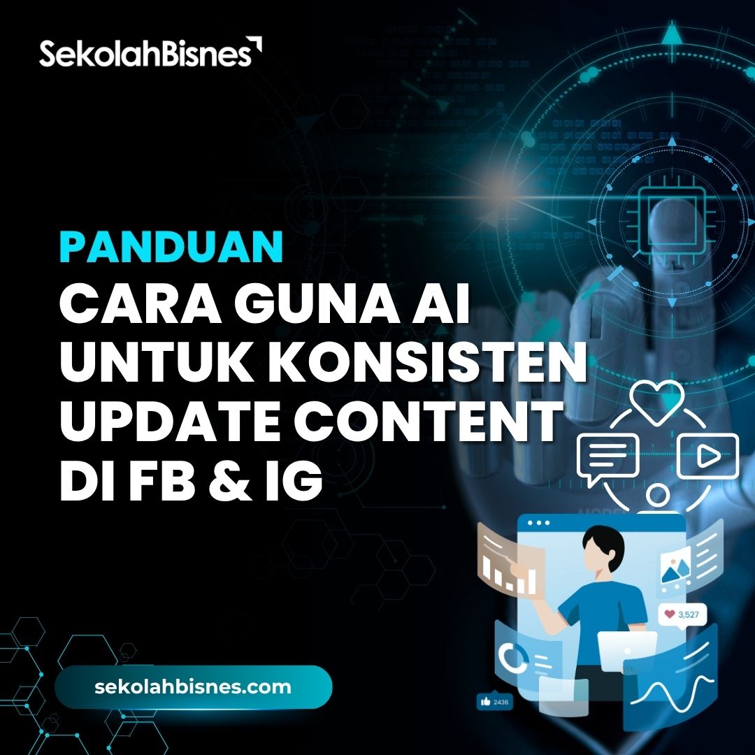 Panduan Cara Guna AI untuk Konsisten Update Content di FB & IG