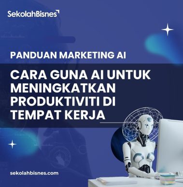 Panduan Cara Guna AI Untuk Meningkatkan Produktiviti di Tempat Kerja