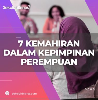 7 Kemahiran Dalam Kepimpinan Perempuan