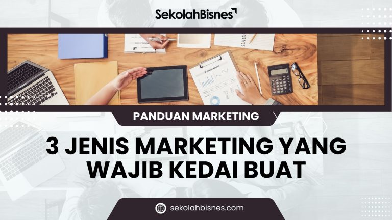 Panduan 3 Jenis Marketing Yang Wajib Kedai Buat