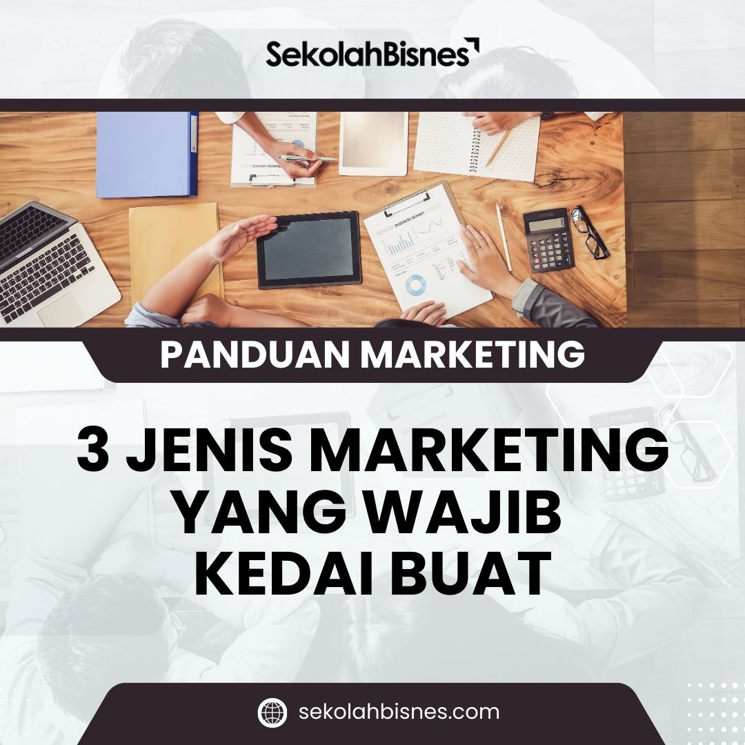 Panduan 3 Jenis Marketing Yang Wajib Kedai Buat