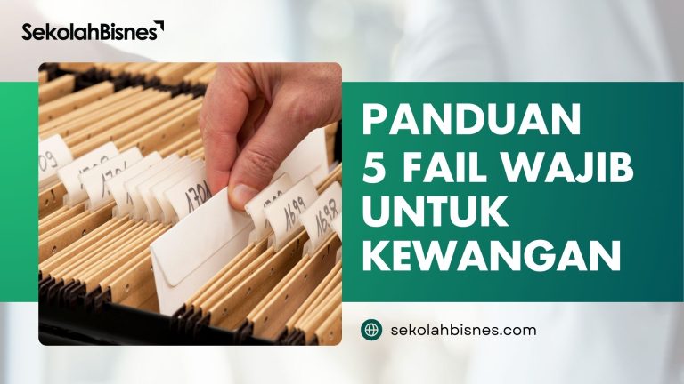 Panduan 5 Fail Wajib Untuk Kewangan