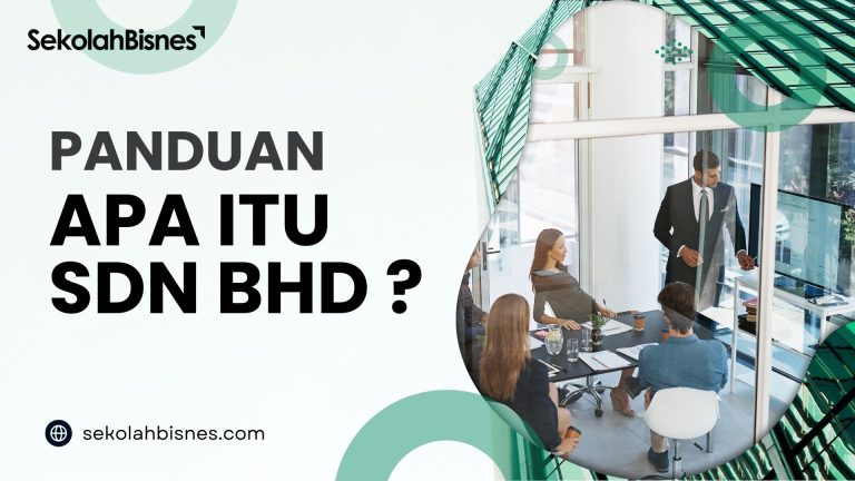 Panduan Apa Itu Sdn Bhd?