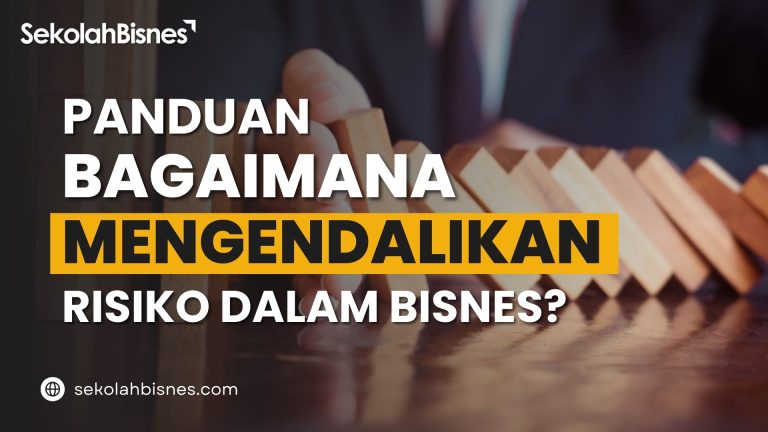 Panduan Bagaimana Mengendalikan Risiko Dalam Bisnes