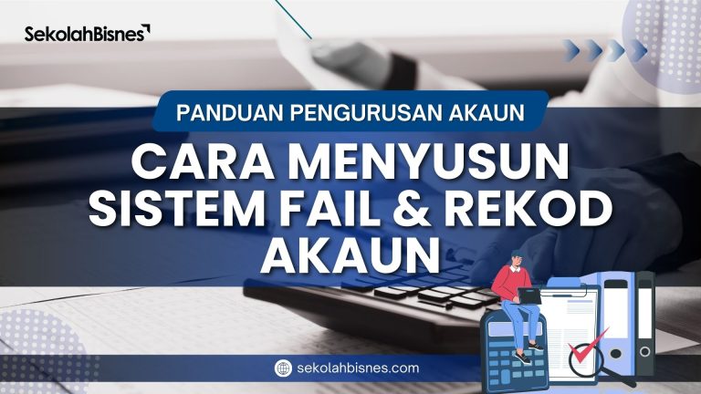 Panduan Cara Menyusun Sistem Fail & Rekod Akaun