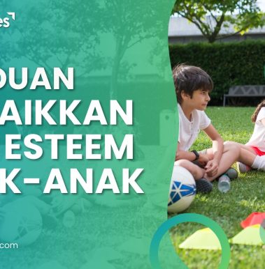 Panduan Menaikkan Self Esteem Anak-Anak