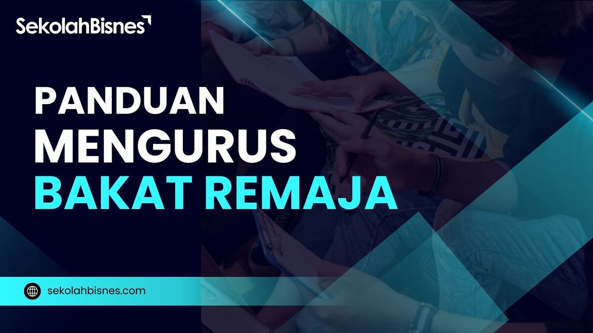Panduan Mengurus Bakat Remaja