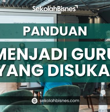 Panduan Menjadi Guru Yang Disukai
