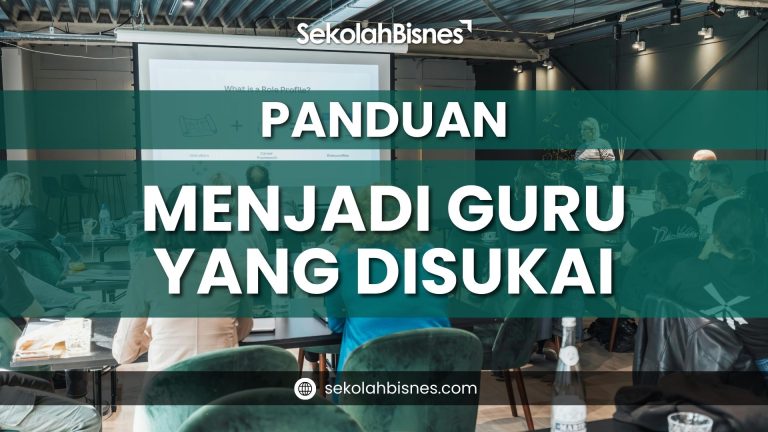 Panduan Menjadi Guru Yang Disukai