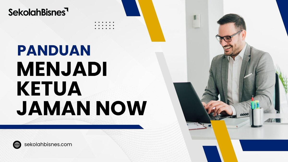 Panduan Menjadi Ketua Jaman Now