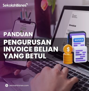 Panduan Pengurusan Invoice Belian Yang Betul