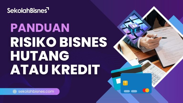 Panduan Risiko Bisnes Hutang Atau Kredit