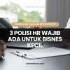 Panduan 3 Polisi HR Wajib Ada Untuk Bisnes Kecil
