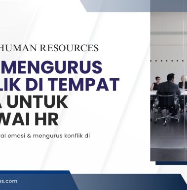 Panduan Cara Mengurus Konflik di Tempat Kerja untuk Pegawai HR
