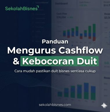 Panduan Mengurus Cashflow & Kebocoran Duit