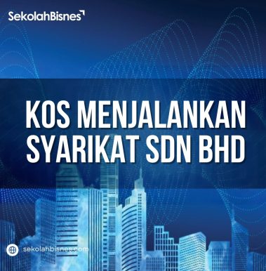 Kos Menjalankan Syarikat Sdn Bhd