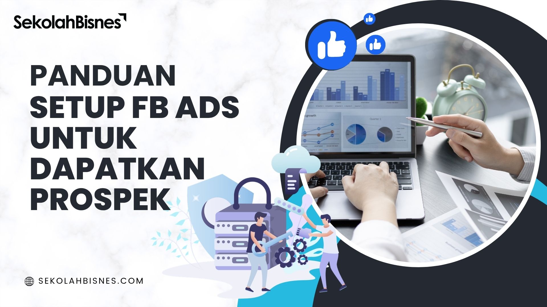 Panduan Setup FB Ads Untuk Dapatkan Prospek